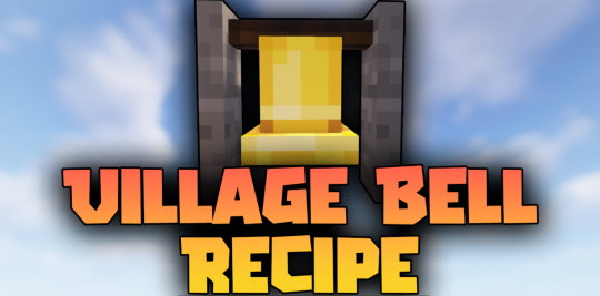 Мод Village Bell Recipe 1.20.6/1.19.4 (Деревенский колокольчик)